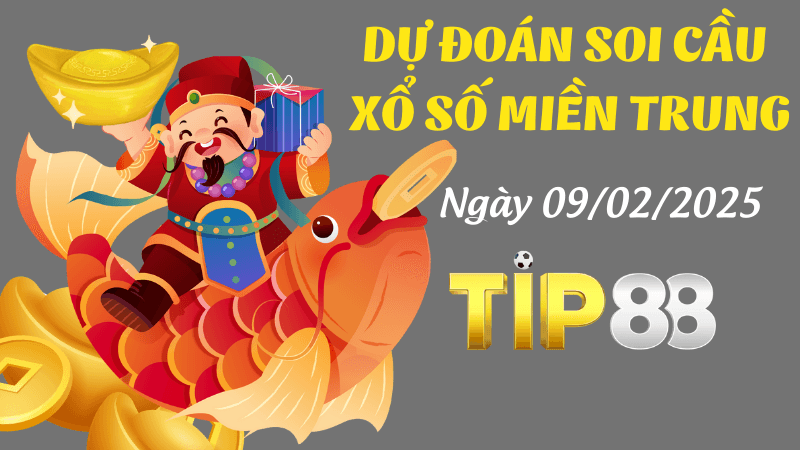 TIP88 Dự Đoán Soi Cầu Miền Trung Ngày 9/02/2025 Chuẩn Nhất