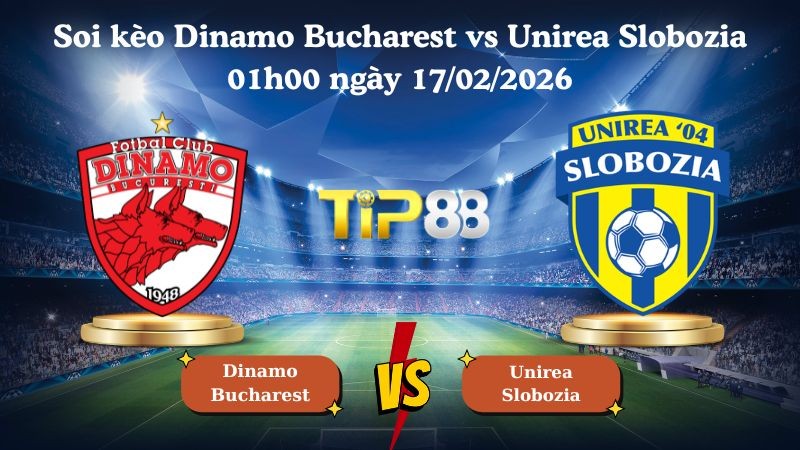 TIP88 Nhận định soi kèo Dinamo Bucharest vs Unirea Slobozia 01h00 ngày 17/02/2026 - VĐQG Romania