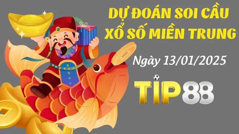 TIP88 Dự Đoán Soi Cầu Miền Trung Ngày 13/01/2025 Đỉnh Nhất
