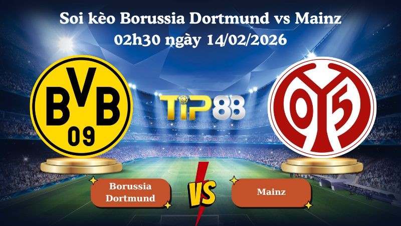 TIP88 Nhận định soi kèo Borussia Dortmund vs Mainz 02h30 ngày 14/02/2026 - Bundesliga