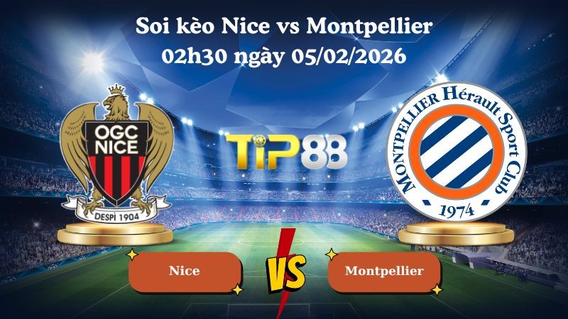 TIP88 Nhận định soi kèo Nice vs Montpellier 02h30 ngày 05/02/2026 - Cúp Pháp