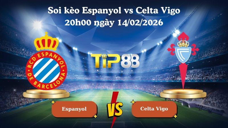 TIP88 Nhận định soi kèo Espanyol vs Celta Vigo 20h00 ngày 14/02/2026 - La Liga