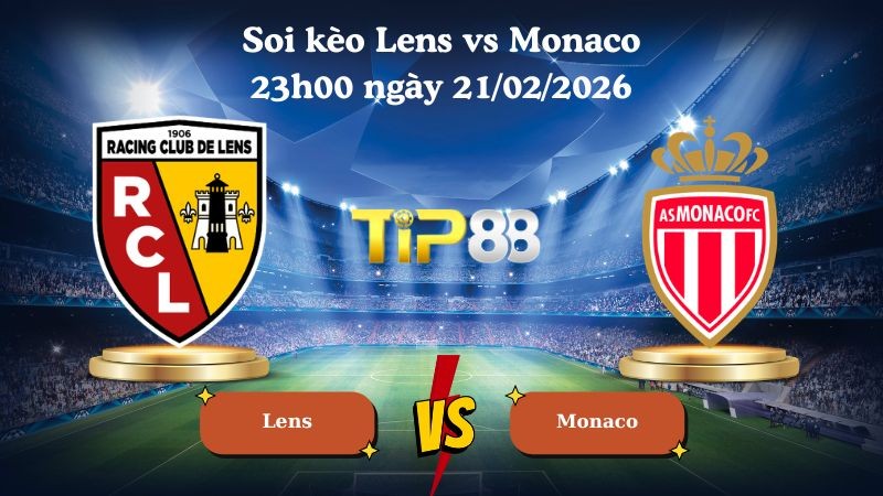 TIP88 Nhận định soi kèo Lens vs Monaco 23h00 ngày 21/02/2026 - Ligue 1