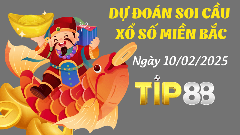 TIP88 Dự Đoán Soi Cầu Miền Nam Ngày 10/02/2025 Chắc Chắn Trúng