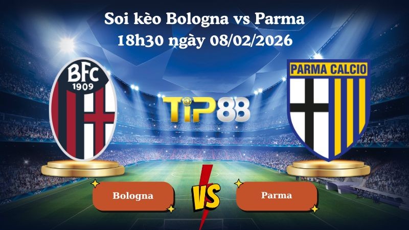 TIP88 Nhận định soi kèo Bologna vs Parma 18h30 ngày 08/02/2026 - Serie A