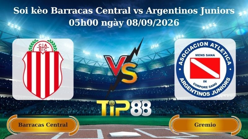 TIP88 Nhận định soi kèo Barracas Central vs Argentinos Juniors 05h00 ngày 08/09/2026 - VĐQG Argentina
